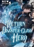 RETURN OF THE DISASTER-CLASS HERO